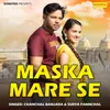 About Maska Mare Se Song